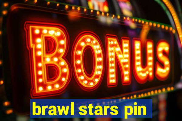 brawl stars pin